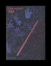 Fluorescent Mud | Eli Howey