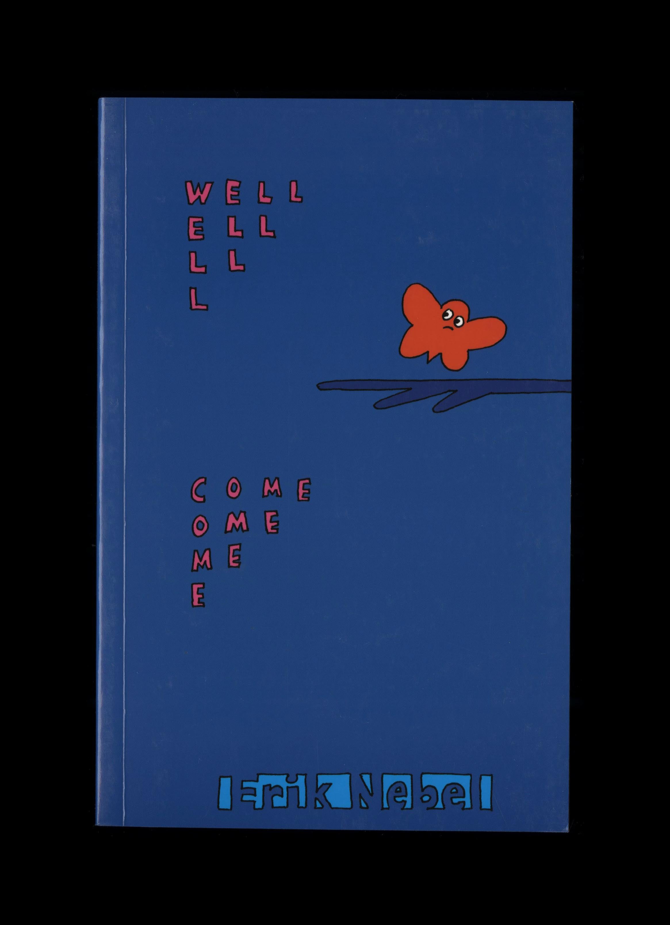 Well Come by Erik Nebel