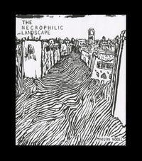 The Necrophilic Landscape | Morgan Vogel