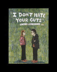 I Don't Hate Your Guts | Noah Van Sciver