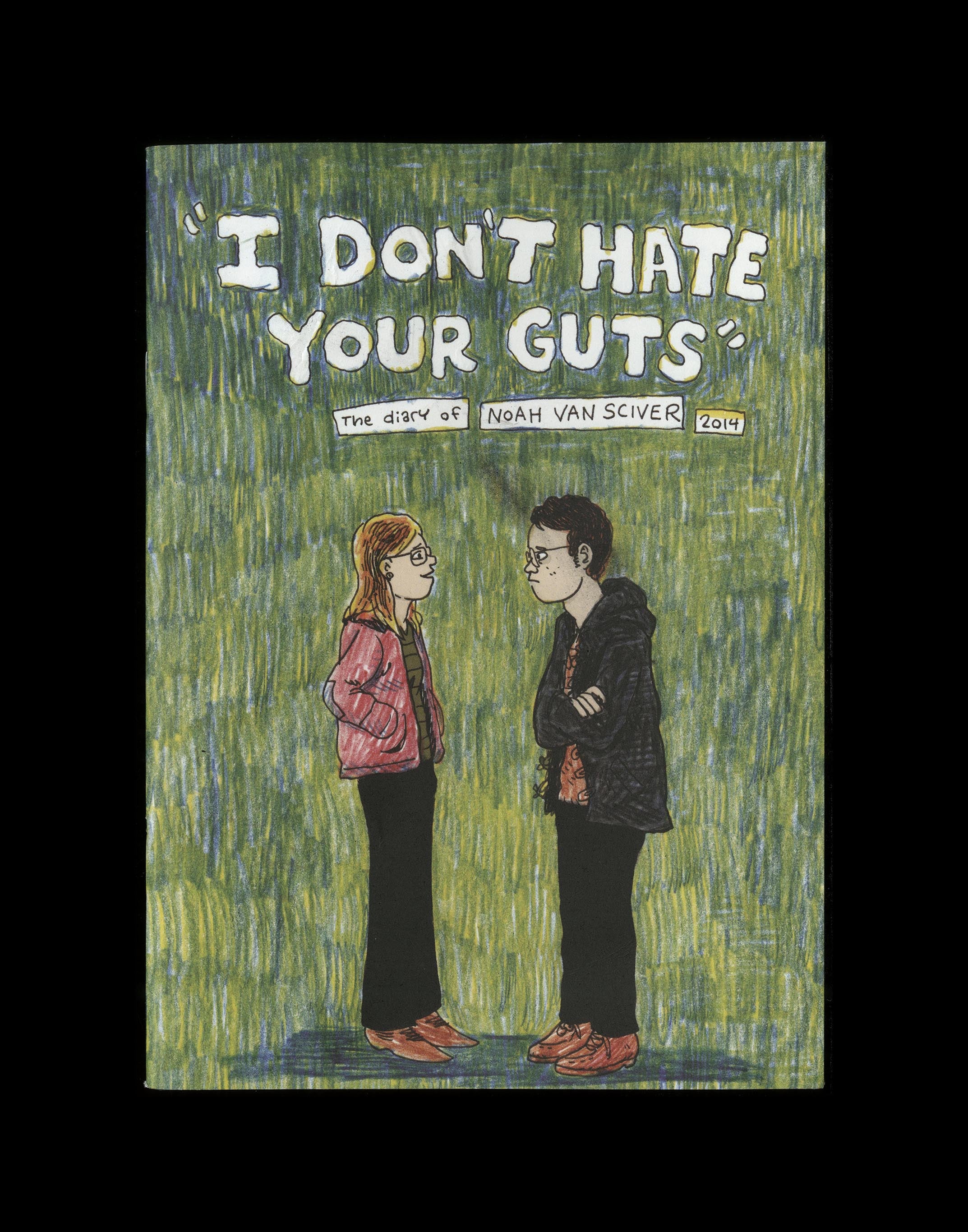 I Don't Hate Your Guts | Noah Van Sciver